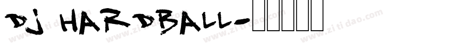 DJ Hardball字体转换